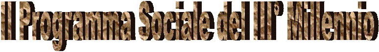 Il Programma Sociale del III� Millennio