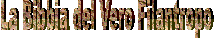 La Bibbia del Vero Filantropo