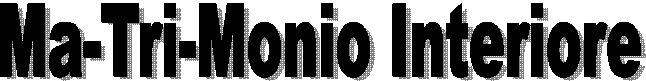 Ma-Tri-Monio Interiore