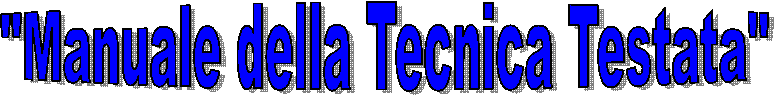 "Manuale della Tecnica Testata"