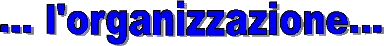 ... l'organizzazione...