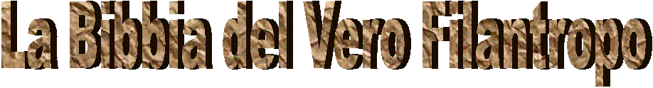 La Bibbia del Vero Filantropo
